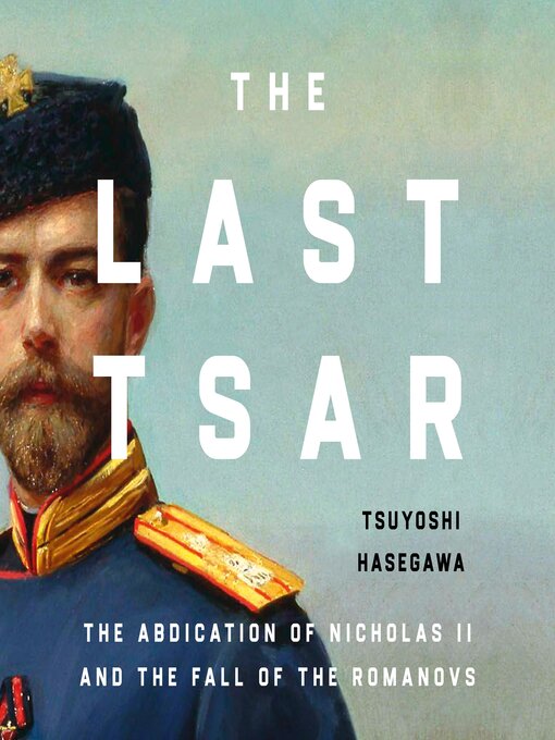 Title details for The Last Tsar by Tsuyoshi Hasegawa - Available